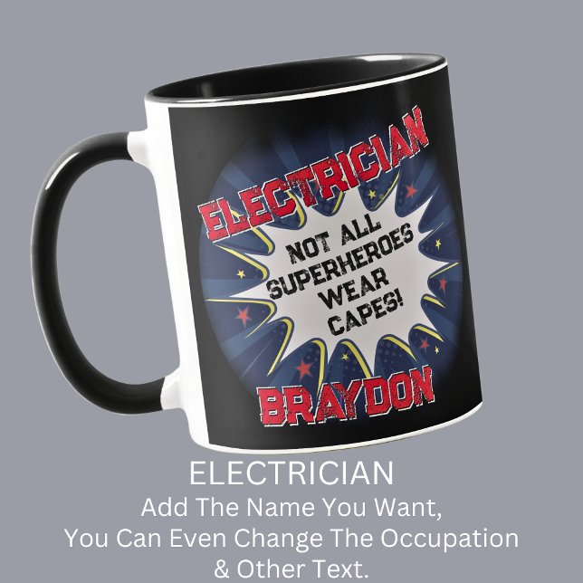 Change Name Text, ELECTRICIAN, Not All Superheroes Mug (Creator Uploaded)