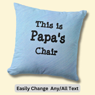 Change Name This is Papa's Chair - Grandfather Throw Pillow