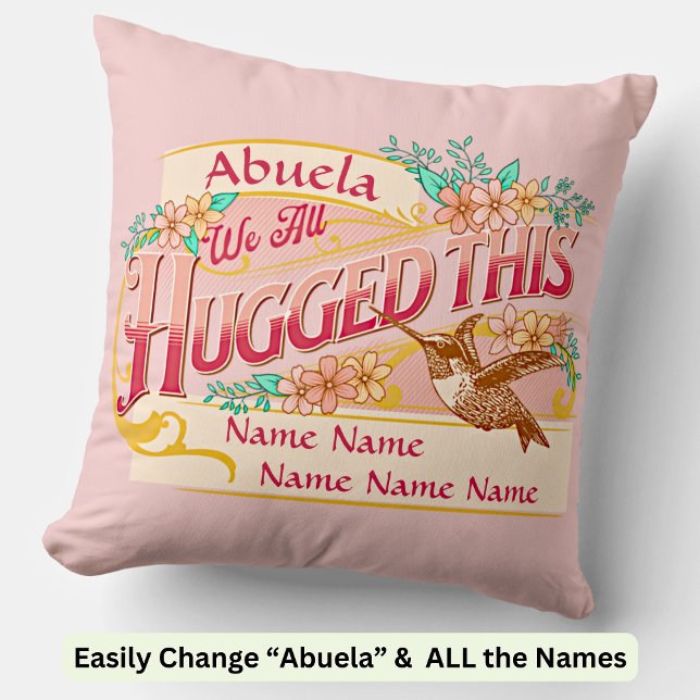 Change Names Abuela We All Hugged Send Our Love Throw Pillow (Creator Uploaded)
