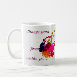 Change starts from within you coffee mug