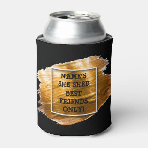 Change Text Add Name She Shed Gold Brush Stroke Can Cooler