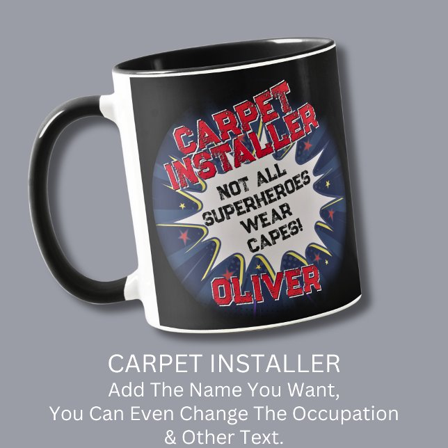 Change Text, CARPET INSTALLER, Not All Superheroes Mug (Creator Uploaded)