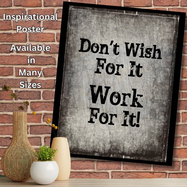 Change Text -  Don't Wish for It Work for It Poster (Creator Uploaded)