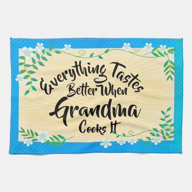 Change Text Everything Tastes Better When Grandma Kitchen Towel (Horizontal)