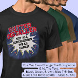 Change Text, GUTTER INSTALLER, Not All Superheroes T-Shirt<br><div class="desc">GUTTER INSTALLER Design - You Can Change the Text To A Different Occupation & Phrase - see longer and shorter occupation names in my store if your new word does not quite fit - See my store for more great occupation theme gift ideas!</div>
