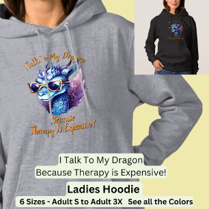 Change Text, I Talk My Dragon Therapy is Expensive Hoodie
