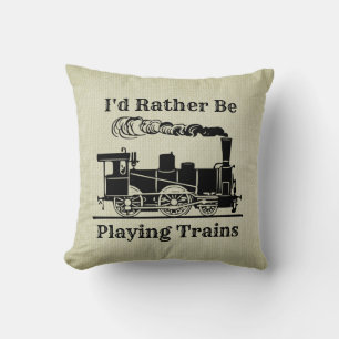 Change Text I'd Rather Be Playing Trains Railroad Throw Pillow