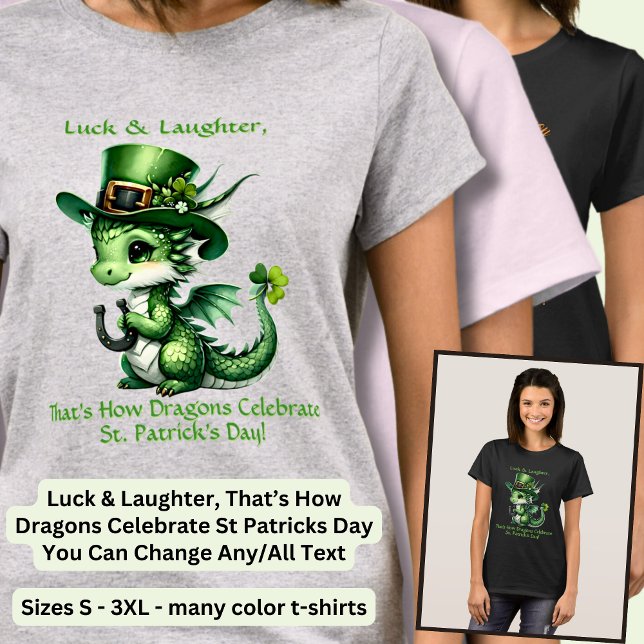 Change Text, Luck & Laughter St Patricks Dragon    T-Shirt (Creator Uploaded)