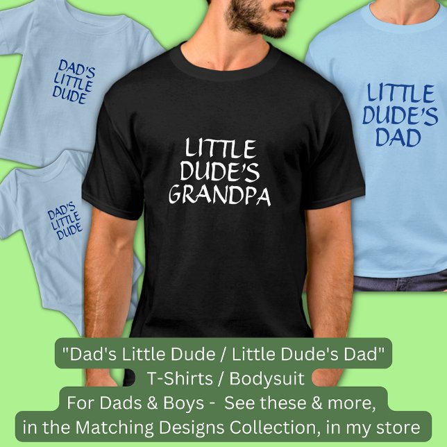 Change Text / Title " Little Dude's Grandpa"       T-Shirt (Creator Uploaded)