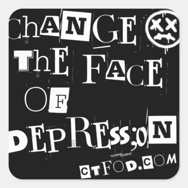 Change the Face of Depression_ ransom font  Square Sticker (Front)