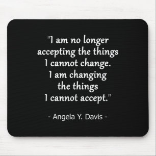 Change The Things I Cannot Accept Quote Design Mouse Pad
