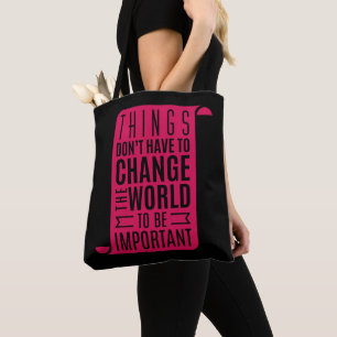 Change The World Be Important Tote Bag