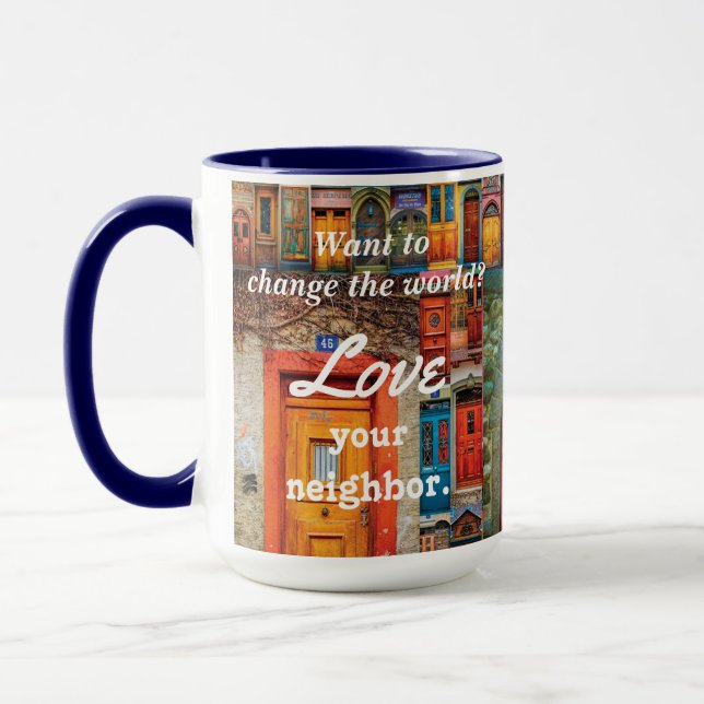 Change the World Love Your Neighbour Unique Doors Mug (Left)