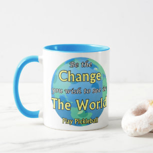 Change the World - Play Pickleball Mug