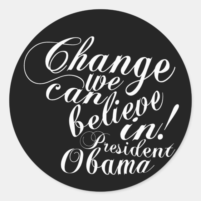 Change We Can Believe In Classic Round Sticker (Front)