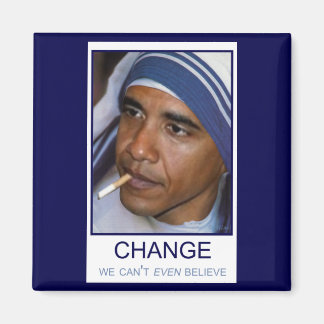 Change We Can't Even Believe Magnet