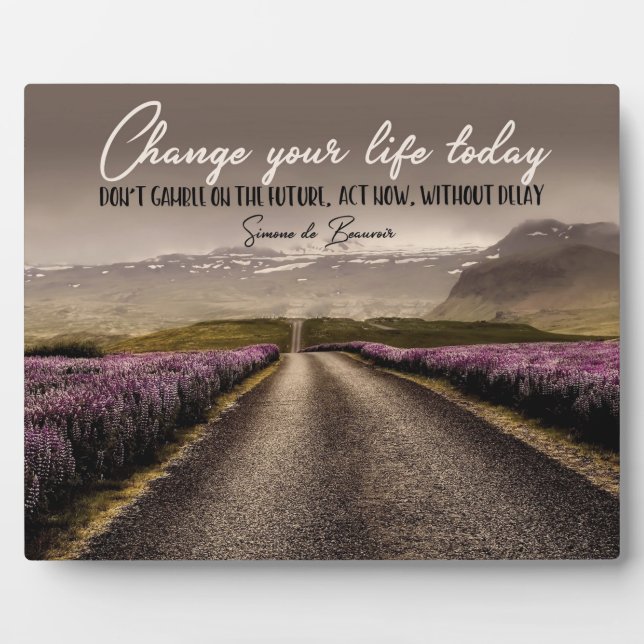 Change Your Life Today Plaque (Front)