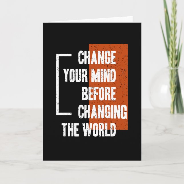 Change Your Mind Before Changing The World Card (Front)