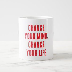 Change Your Mind... Specialty Mug