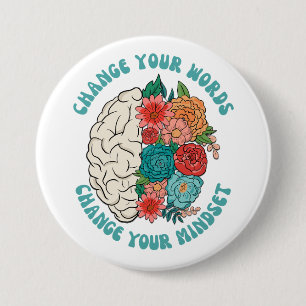 CHANGE YOUR WORDS Change Your Mindset 3 Inch Round Button