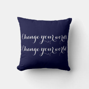 Change Your Words Change Your World Pillow