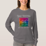 Changeable Colour Text Image Womens Script Templat T-Shirt<br><div class="desc">Custom Template Elegant Modern Typography Script Upload Logo,  Image,  Photo,  Add Text Womens Basic Unisex Sizing Long Sleeve Smoke Grey T-Shirt.</div>