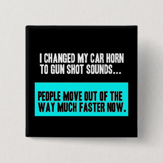 CHANGED CAR HORN SOUND FOR GUN SHOT MOVE OUT WAY P 2 INCH SQUARE BUTTON