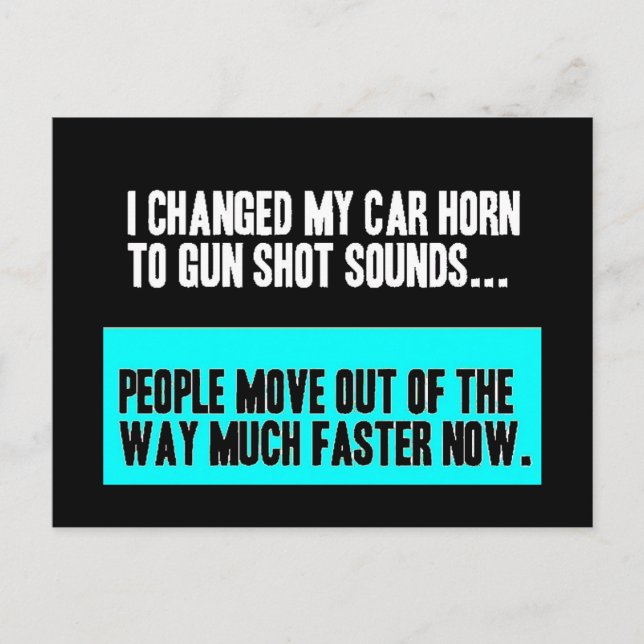 CHANGED CAR HORN SOUND FOR GUN SHOT MOVE OUT WAY P POSTCARD (Front)