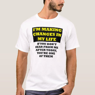 Changements Dans Ma Vie T-Shirt Drôle Insultant