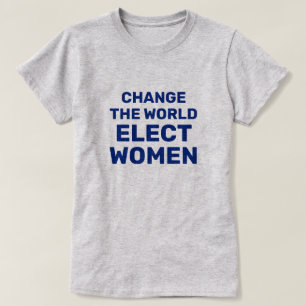Changer le monde - Elect Women T-Shirt