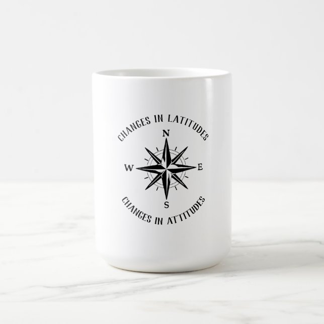 Changes in Latitudes, Changes in Attitudes compass Coffee Mug (Center)