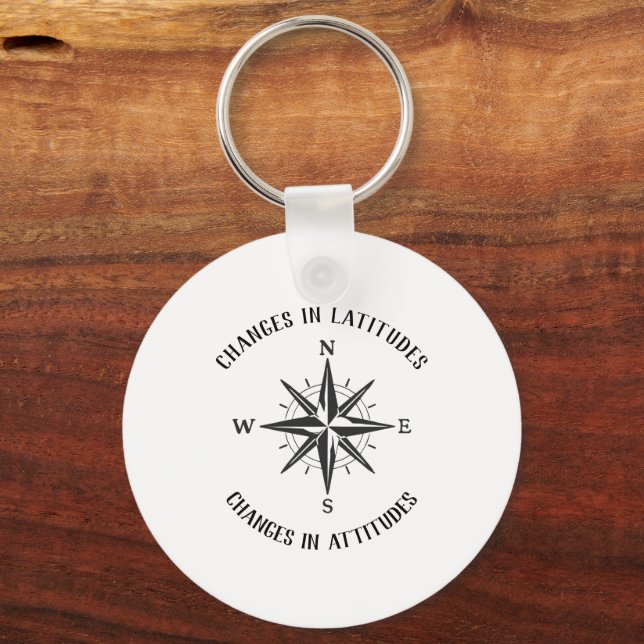 Changes in Latitudes, Changes in Attitudes compass Keychain (Back)