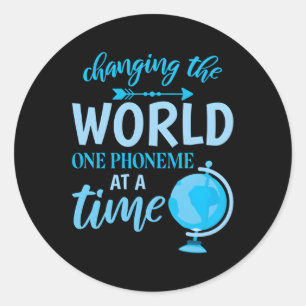 Changing The World One Phoneme At A Time Classic Round Sticker