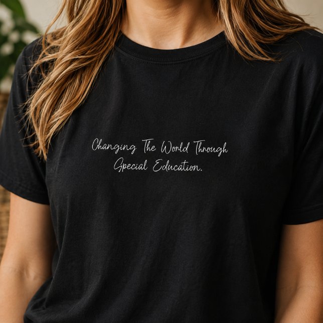Changing The World Through Special Education T-Shirt (Creator Uploaded)
