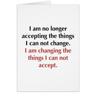 Changing What I Can Not Accept