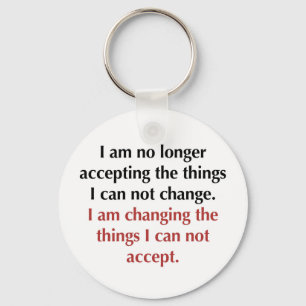 Changing What I Can Not Accept Keychain