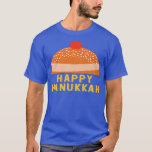 Chanukah Jewish Holiday Sufganiyah Saying Happy Ha T-Shirt<br><div class="desc">Chanukah Jewish Holiday Sufganiyah Saying Happy Hanukkah  .</div>