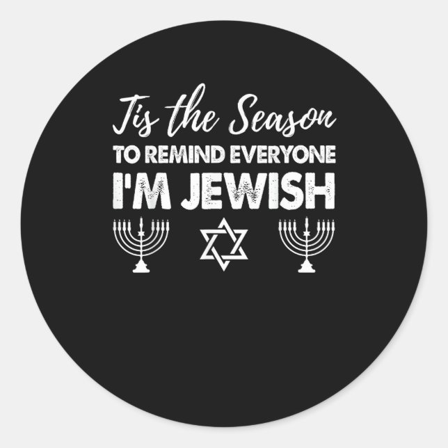 Chanukkah Funny Tis The Season Everyone Im Jewish Classic Round Sticker (Front)