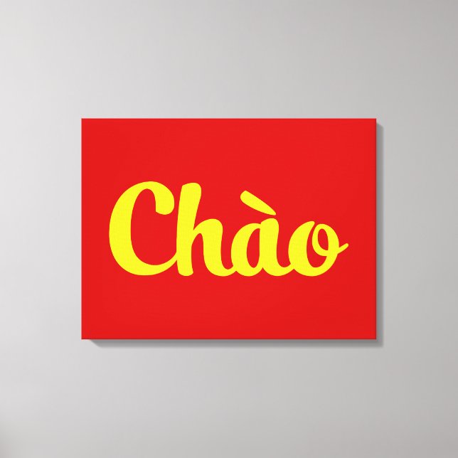Chào / Hello ~ Vietnam / Vietnamese / Tiếng Việt Canvas Print (Front)