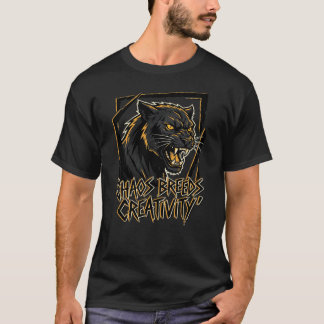 Chaos Breeds Creativity Panther Embrace The Wild T-Shirt