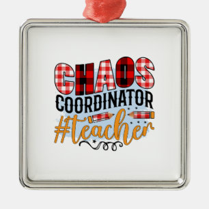 Chaos Coordination Teacher Metal Ornament