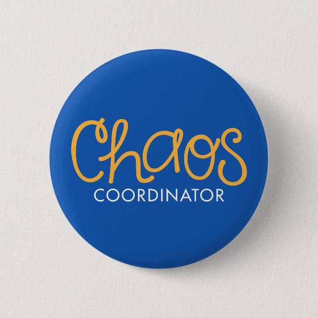 Chaos Coordinator. 2 Inch Round Button (Front)