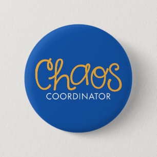 Chaos Coordinator. 2 Inch Round Button