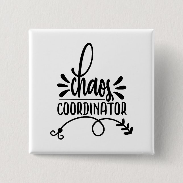 Chaos Coordinator 2 Inch Square Button (Front)