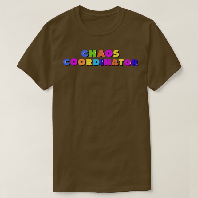 Chaos Coordinator 7 T-Shirt (Design Front)