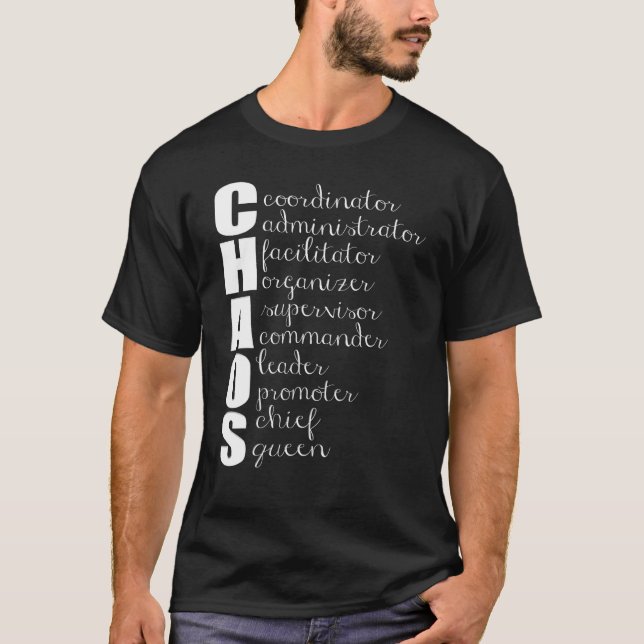 Chaos Coordinator Administrator Supervisor Leader  T-Shirt (Front)