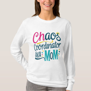 Chaos Coordinator AKA Mom T-Shirt