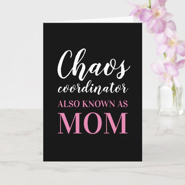 Chaos Coordinator also know as Mom Mother's Day Card (Orchid)