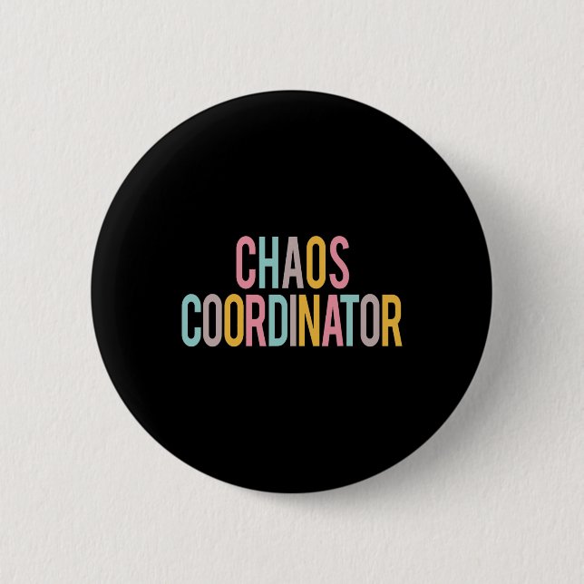 Chaos Coordinator Colourful Appreciation Day Back  2 Inch Round Button (Front)
