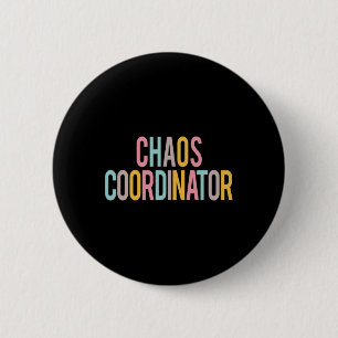 Chaos Coordinator Colourful Appreciation Day Back  2 Inch Round Button